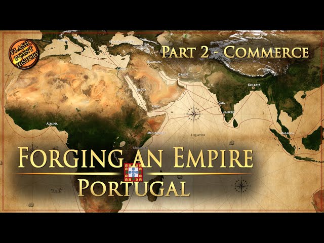 Forging an Empire - The Portuguese Empire - Part 2 Commerce