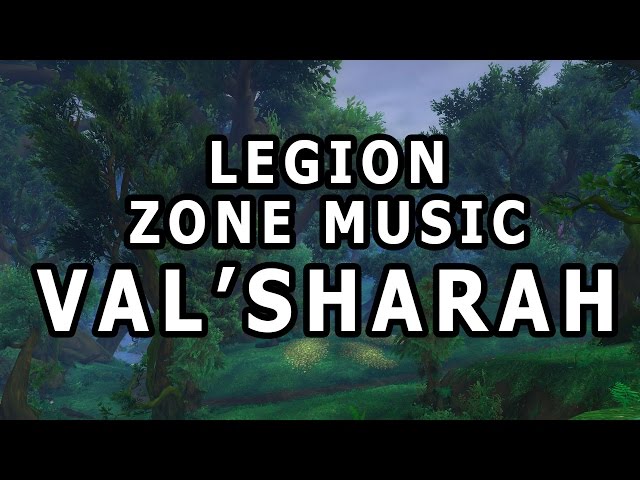 Val'shara Zone Music - World of Warcraft Legion