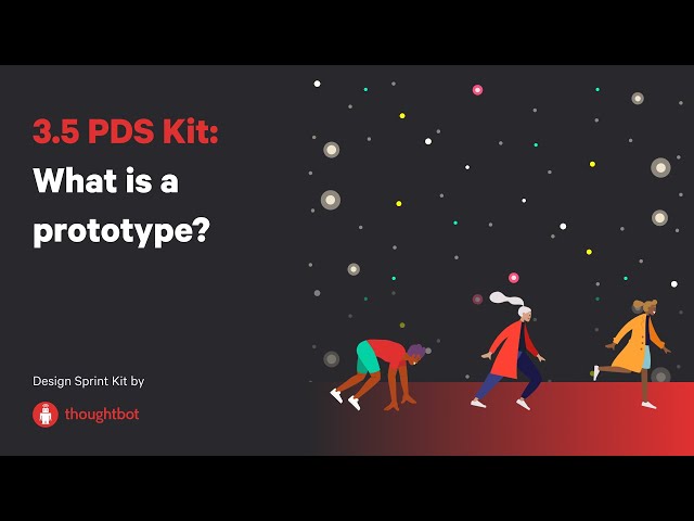 3.5 PDS Kit: What is a prototype