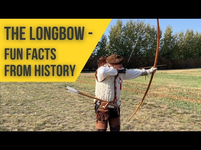 The Longbow | Seven fun facts from history