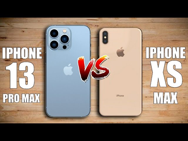 iPhone 13 Pro Max vs iPhone XS Max