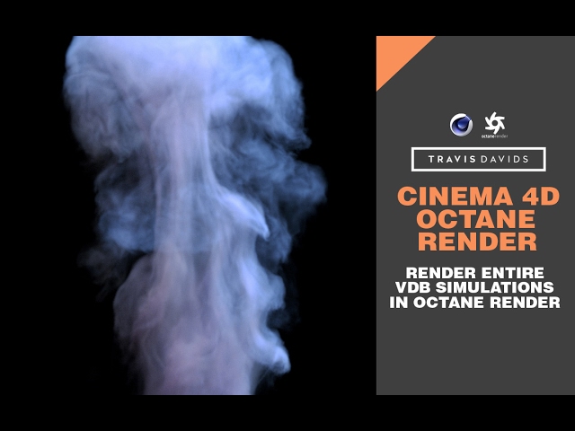 Cinema 4D & Octane Render - Render Entire VDB Simulations