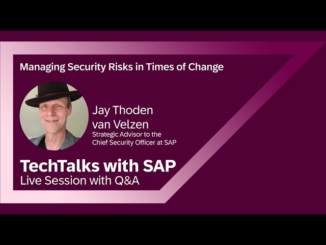 Managing Security Risks in Times of Change | LIVE TechTalks with SAP