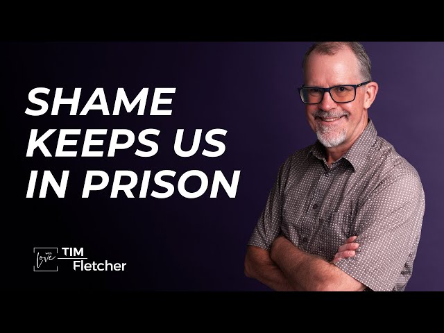 Shame in Leadership - Part 2/2 - Shame As A Prison