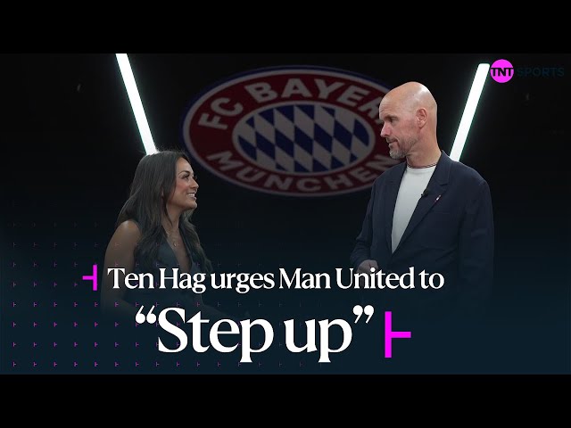 EXCLUSIVE | Erik ten Hag Urges Manchester United To 'Step Up' Ahead Of Bayern Munich Clash