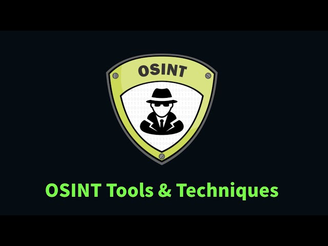 Open Source Intelligence Tools & Techniques Explained With Case Studies