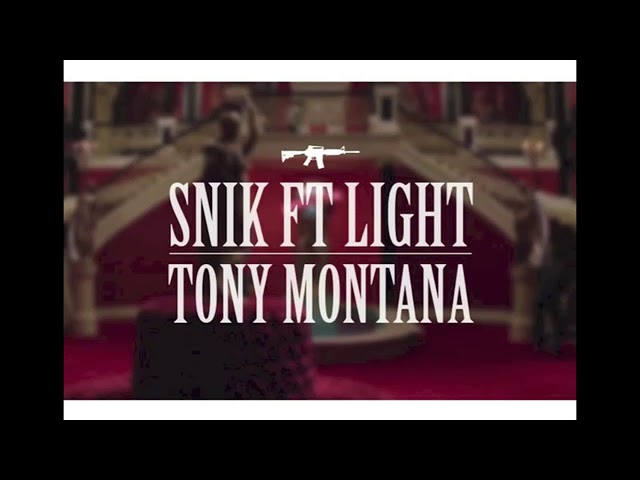 Snik feat light - Tony Montana