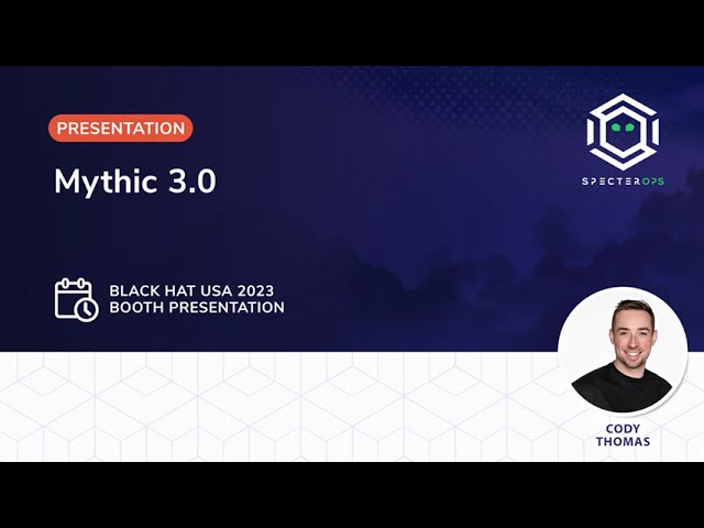 Mythic 3.0 (Black Hat USA 2023 Booth Talk)