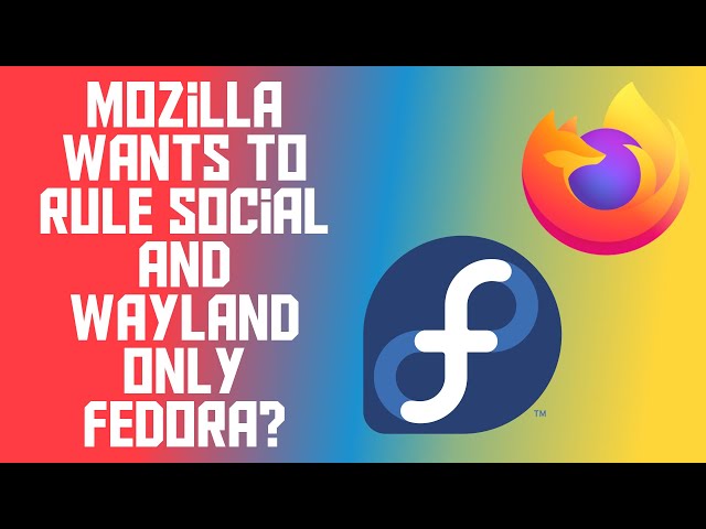 Fedora Going Wayland Only? - Mozilla Takes Over the Fediverse - The Linux Cast