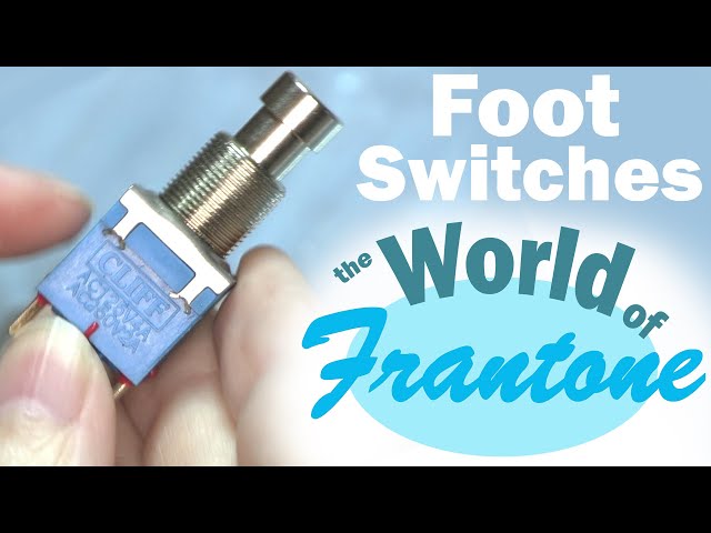 History Of Frantone Pedal Switches