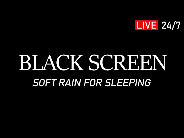 🔴24/7. Falling Asleep in 5 minutes / Soft Rain Sound for Sleeping / Black Screen 24 hours
