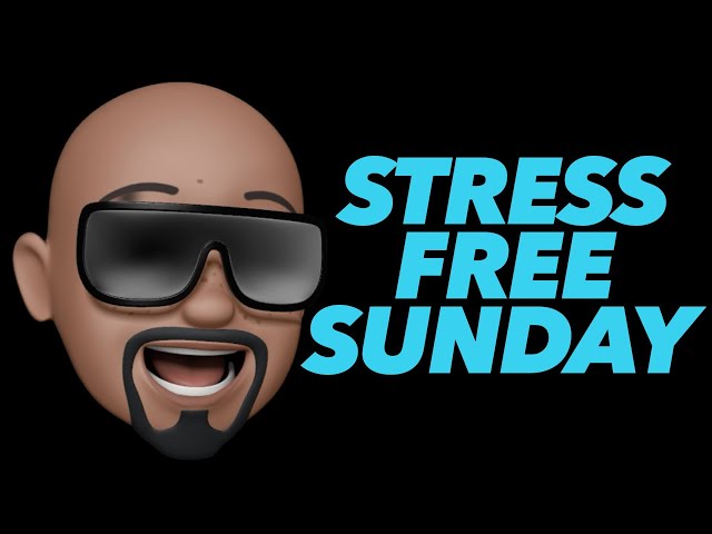 Stress-Free Sundays w/ EL JEFE
