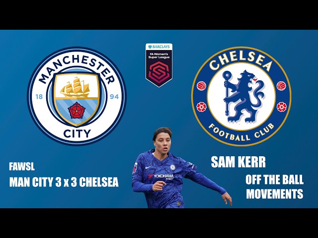 Sam Kerr off the ball movements against Manchester City (FAWSL)