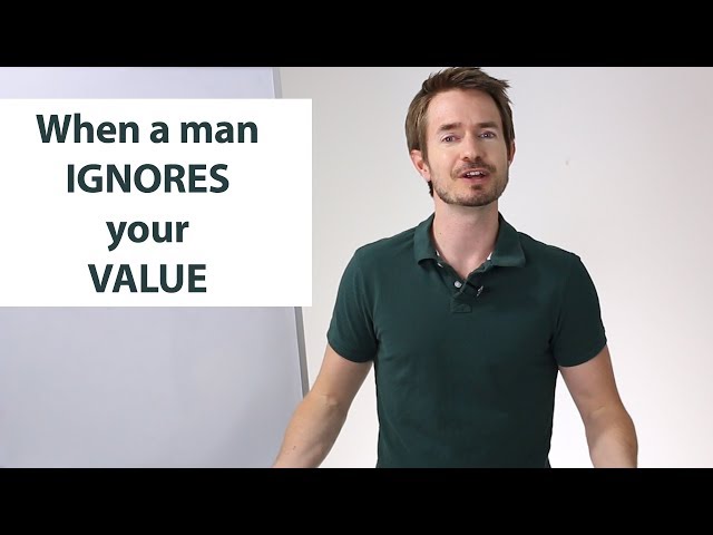 When a Man Ignores Your Value, Say THIS To Him