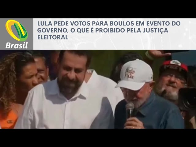 Lula pede votos para Boulos em evento do governo, o que é proibido pela Justiça Eleitoral