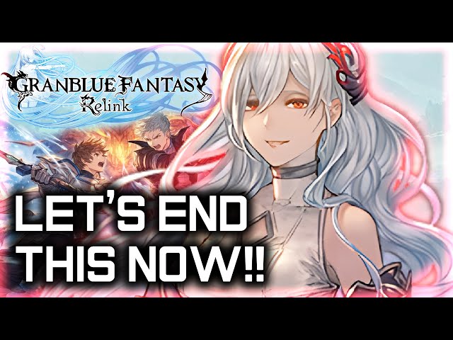 Granblue Relink's FINAL BOSS! Let's Play Story + Raid! PART 3