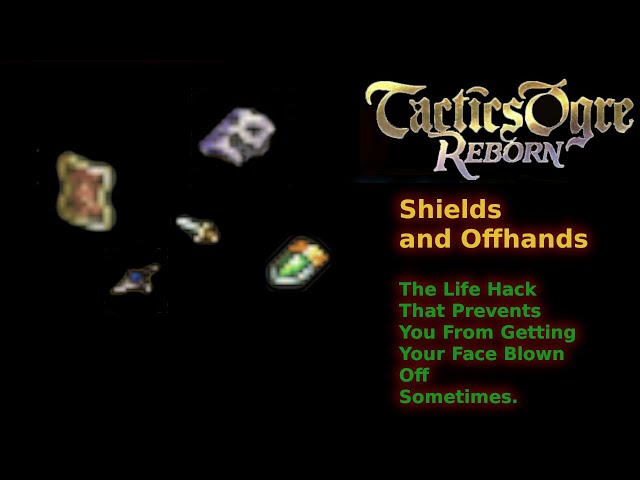 Tactics Ogre Reborn: Shields and Offhands