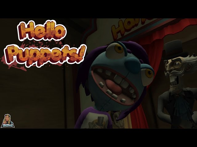 Hello Puppets VR - Horror P1 _ I Will Be The Master Puppeteer!