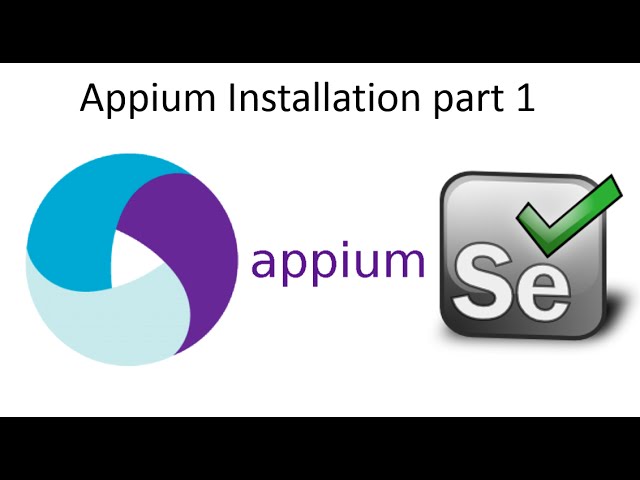 Appium Installation Part 1 Appium Tutorial