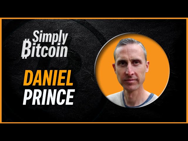 Daniel Prince | Un-Educating The Fiat Mind | Simply Bitcoin IRL