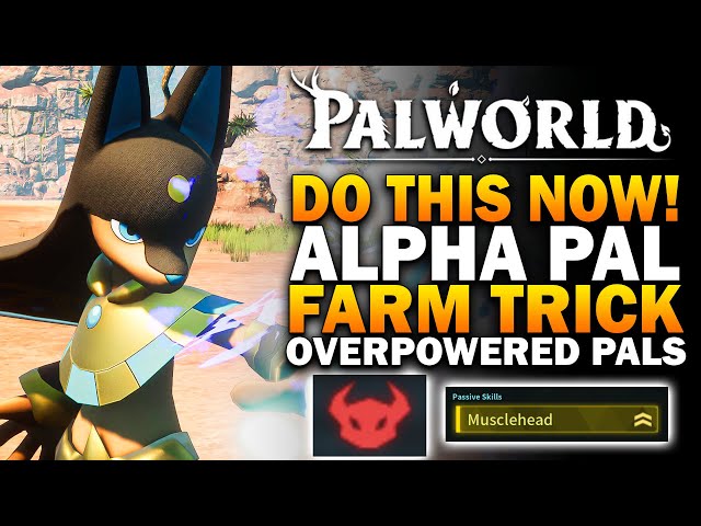 DO THIS NOW! Secret ALPHA Pal Farm In Palworld! Get OVERPOWERED Pals!