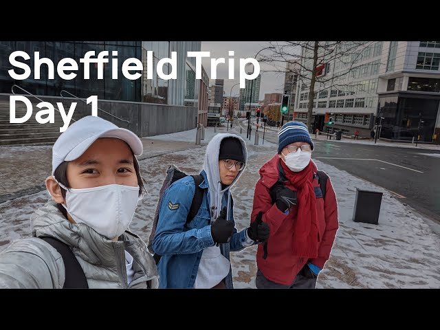 Sheffield Trip Day 1 | Vlog