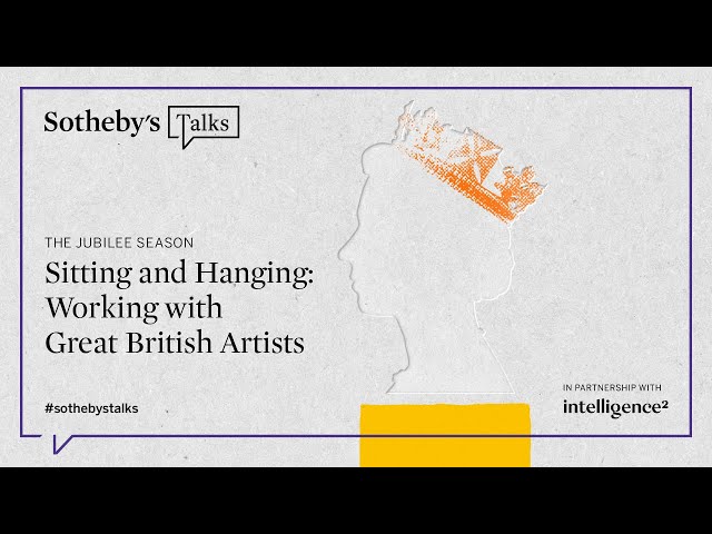 Sotheby's Talks | Sitting and Hanging: Working with Great British Artists