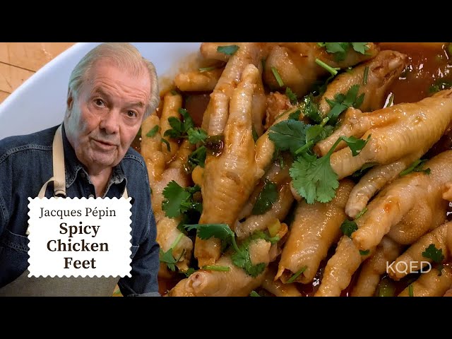Try These Spicy Chicken Feet from Jacques Pépin 🐔 | Cooking at Home  | KQED