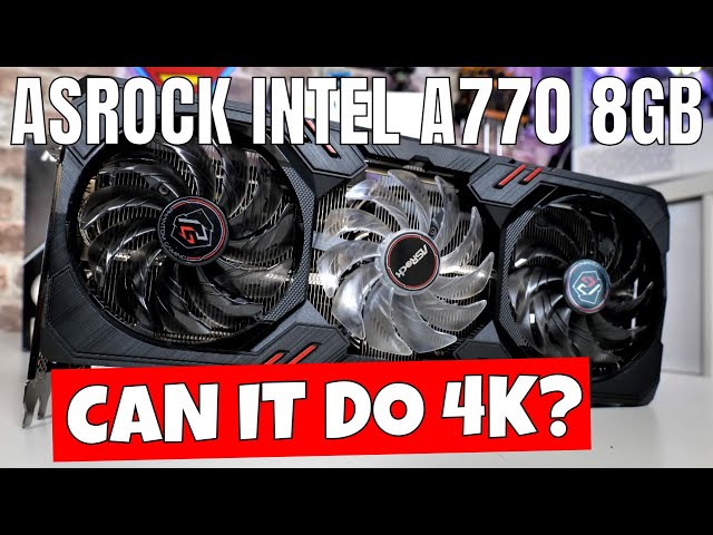 Asrock Intel GPU A770 Phantom Gaming 4K Gaming For £229 Is It Worth Buying?