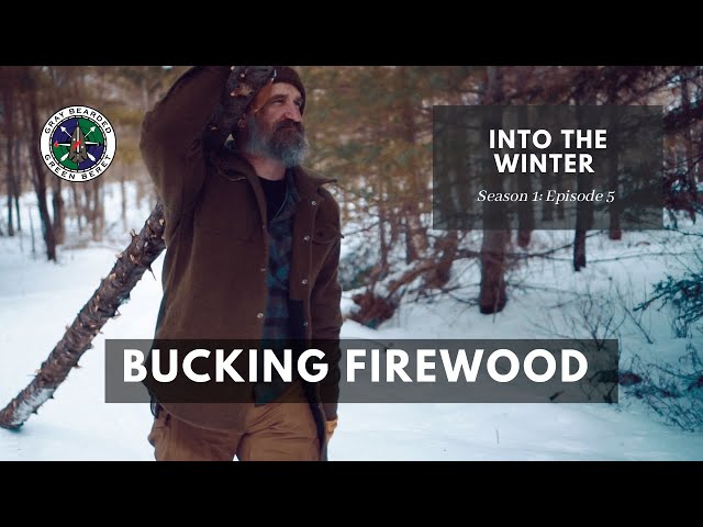 Basic Axe Skills II Bucking and Splitting: S1E5 Into the Winter | Gray Bearded Green Beret