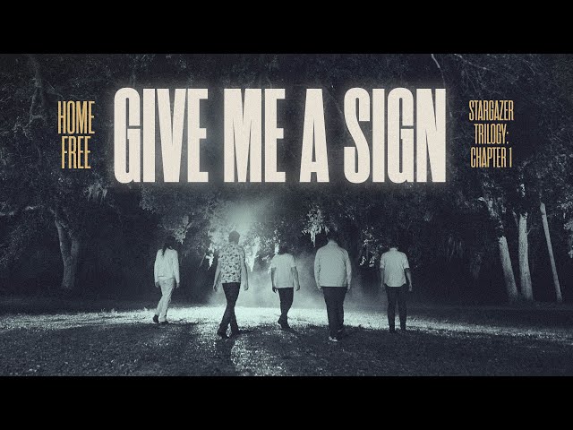Home Free - Give Me A Sign