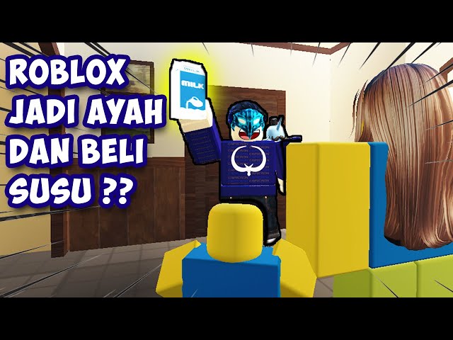 ROBLOX JADI AYAH DAN BELI SUSU ? | Roblox Be A Dad and Get Milk Simulator Indonesia