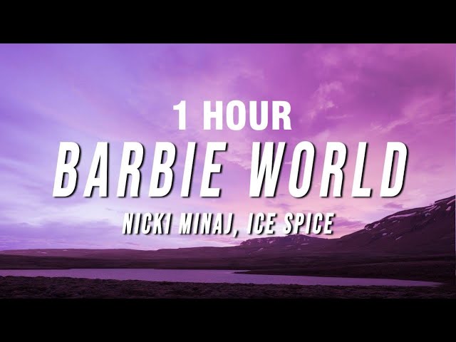 [1 HOUR] Nicki Minaj, Ice Spice – Barbie World (Lyrics)