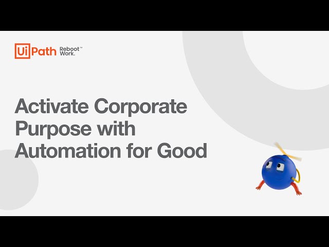 Activate Corporate Purpose with Automation for Good