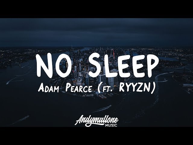 Adam Pearce - No Sleep (Lyrics) ft. RYYZN