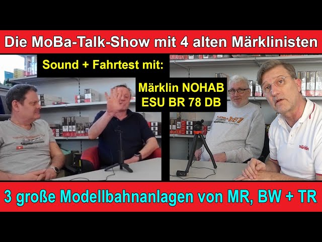 MoBa-Talk-Show und ein Fahr- und Soundtest mit Märklin + ESU