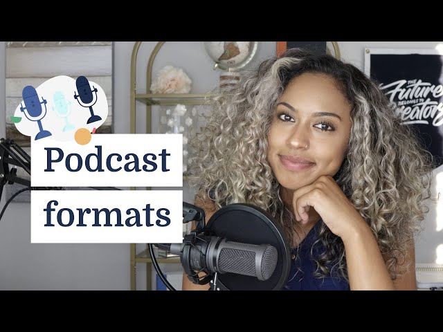 7 popular podcast formats: Which one is right for you?