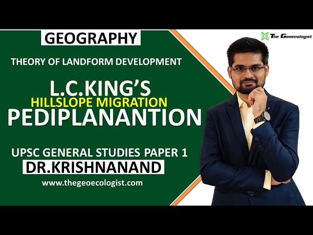 L.C. King's Theory of Hillslope Development | Pediplanation Theory | Geomorphology | Dr. Krishnanand
