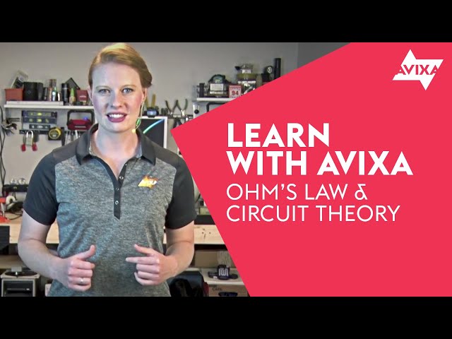 Ohm’s Law And Circuit Theory | Learn With AVIXA