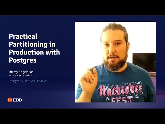 Practical Partitioning in Production with #PostgreSQL [#Postgres Vision 2021]