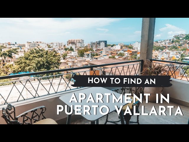 How to find an APARTMENT in Puerto Vallarta, Mexico | Tips from Expats Living in Puerto Vallarta