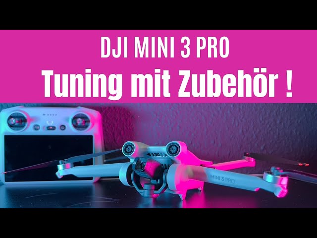 DJI Mini 3 Pro ! Tuning mit Zubehör ! 15x Zubehör von A bis Z !  Teil 1