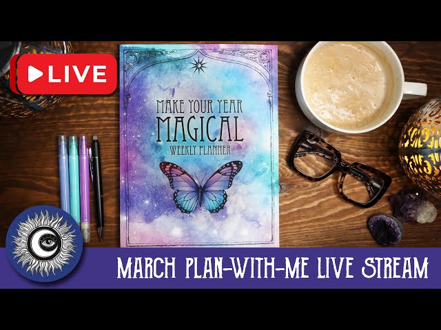 March Plan With Me Live Stream - Make Your Year Magical Weekly Planner - Magical Crafting