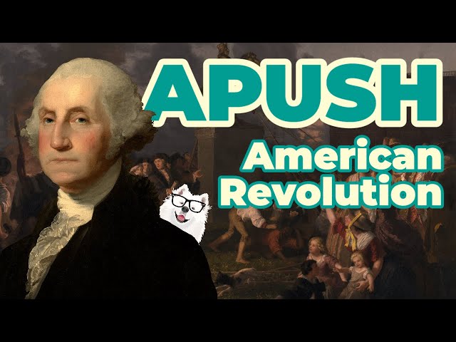 Contextualizing the American Revolution (APUSH Unit 3 - Key Concept 3.1)