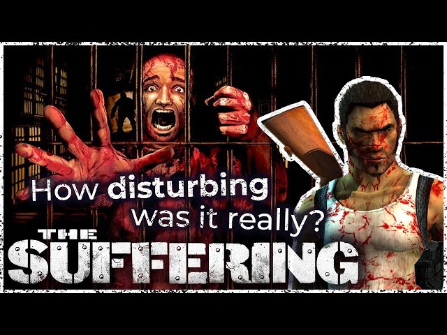 How disturbing was The Suffering, really?