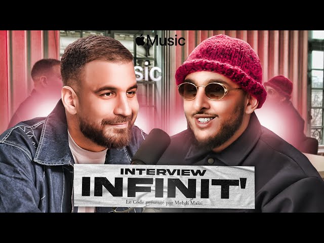 Infinit’, l'interview par Mehdi Maïzi - Le Code