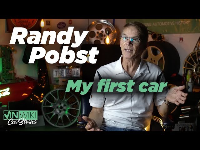 Randy Pobst tells us about his first car
