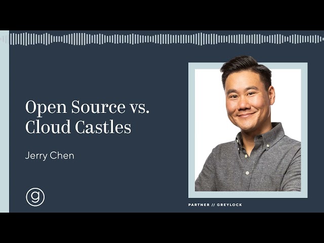 Jerry Chen | Open Source vs.  Cloud Castles