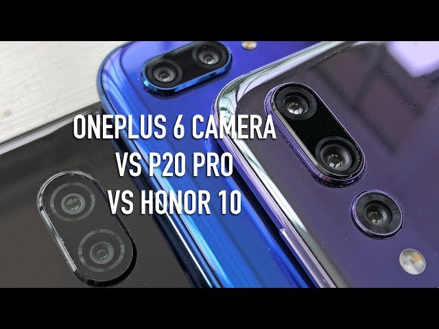 OnePlus 6 camera vs Honor 10 and P20 Pro | Surprising results?