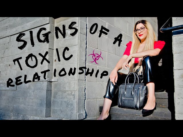 Signs of a Toxic Relationship / Signs Your Relationship Is Unhealthy
